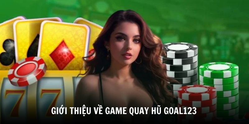 Khám phá về game quay hũ
