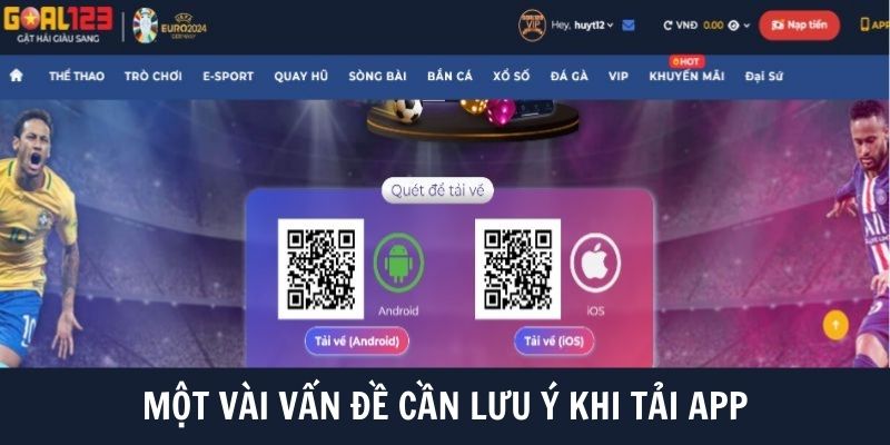 Tải App Goal123 3 Một vài vấn đề cần lưu ý khi thực hiện tải ứng dụng về máy