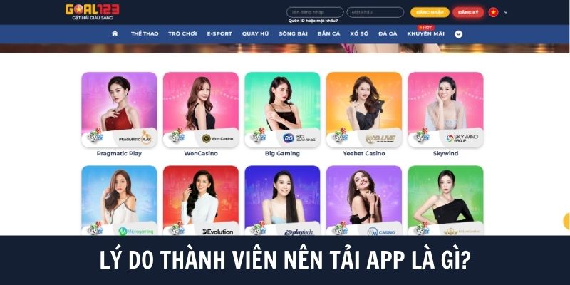 Tải App Goal123 2 Tìm hiểu lý do thành viên nên tải app và tham gia cá cược