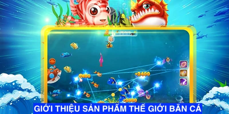 Thế Giới Bắn Cá - Game Vui Nhận Thưởng Tiền Thật Uy Tín 2025 1 Trò chơi thế giới bắn cá được hầu hết khách hàng ưu tiên lựa chọn