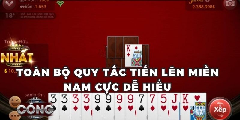 Tiến Lên Miền Nam Game Bài Ăn Khách Thưởng Lớn Nhất 2025 3 Toàn bộ quy tắc tiến lên miền nam cực dễ hiểu