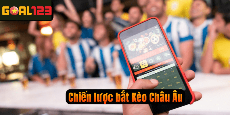 Kèo Châu Âu: Bí Quyết Cá Cược Thắng Lớn Tại Goal123 2 Chiến lược chơi kèo Châu Âu tại Goal123