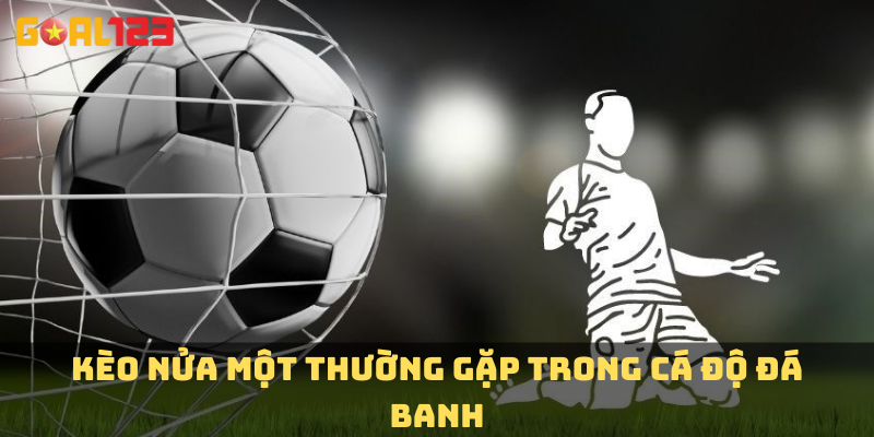 Kèo Chấp Trong Bóng Đá: Hướng Dẫn Chi Tiết Và Mẹo Đặt Cược Hiệu Quả 3 kèo nửa một thường gặp trong cá cược thể thao